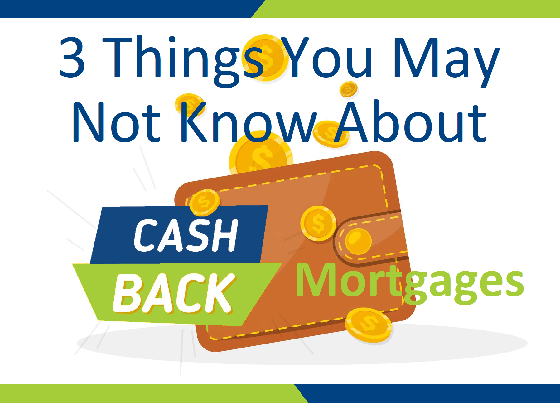 3 Things You May Not Know About Cash-Back Mortgages