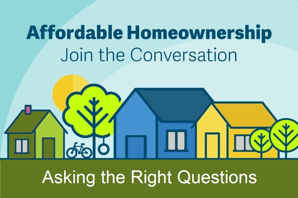 Affordable Homeownership: Asking the Right Questions