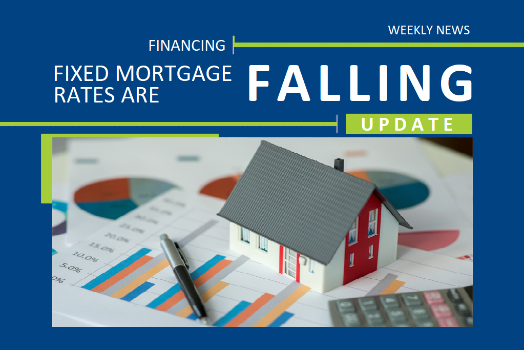 Fixed Mortgage Rates Are Falling