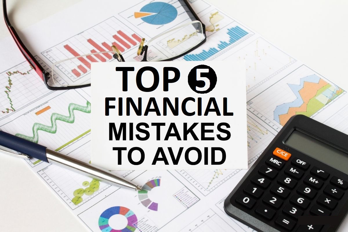 Top 5 Financial MIstakes To Avoid
